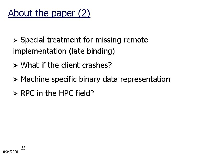 About the paper (2) Special treatment for missing remote implementation (late binding) Ø Ø