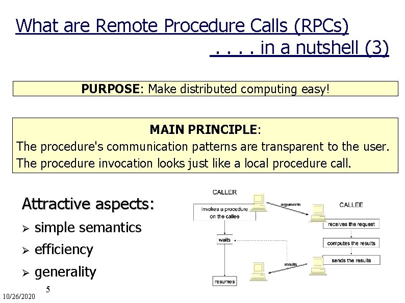 What are Remote Procedure Calls (RPCs). . in a nutshell (3) PURPOSE: Make distributed