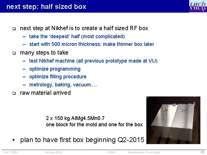next step: half sized box q next step at Nikhef is to create a