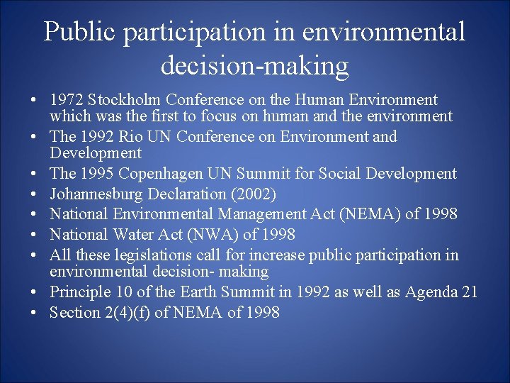 Public participation in environmental decision-making • 1972 Stockholm Conference on the Human Environment which