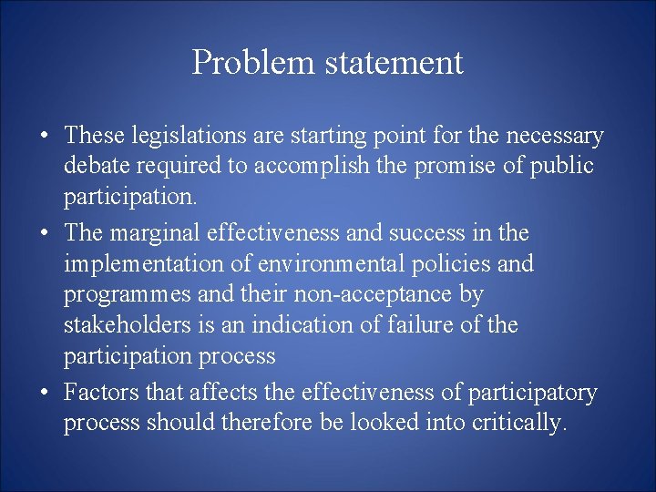 Problem statement • These legislations are starting point for the necessary debate required to