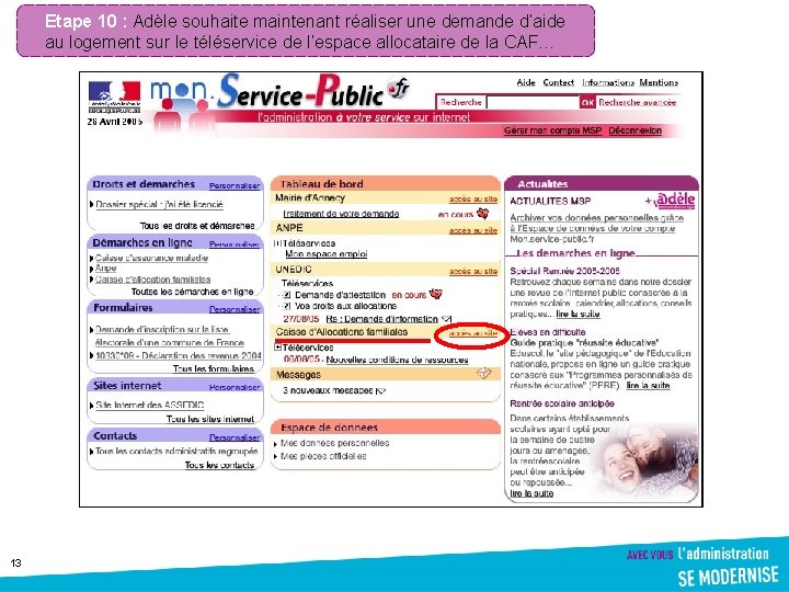 Etape 10 : Adèle souhaite maintenant réaliser une demande d’aide au logement sur le Etape 10 : Adèle souhaite maintenant réaliser une demande d’aide au logement sur le