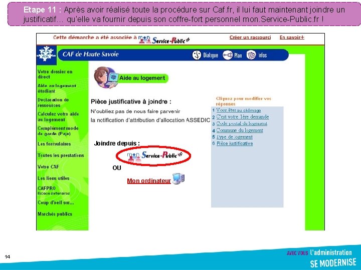 Etape 11 : Après avoir réalisé toute la procédure sur Caf. fr, il lui Etape 11 : Après avoir réalisé toute la procédure sur Caf. fr, il lui