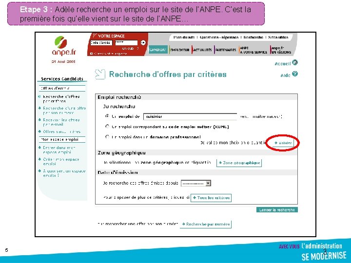 Etape 3 : Adèle recherche un emploi sur le site de l’ANPE. C’est la Etape 3 : Adèle recherche un emploi sur le site de l’ANPE. C’est la