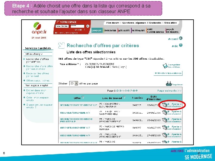 Etape 4 : Adèle choisit une offre dans la liste qui correspond à sa Etape 4 : Adèle choisit une offre dans la liste qui correspond à sa