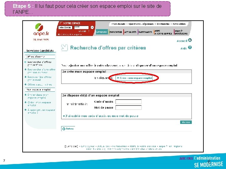 Etape 5 : Il lui faut pour cela créer son espace emploi sur le Etape 5 : Il lui faut pour cela créer son espace emploi sur le