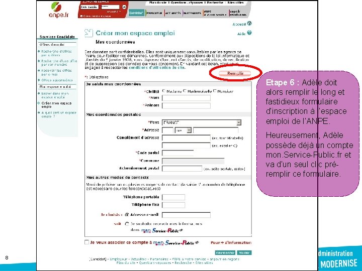 Etape 6 : Adèle doit alors remplir le long et fastidieux formulaire d’inscription à Etape 6 : Adèle doit alors remplir le long et fastidieux formulaire d’inscription à