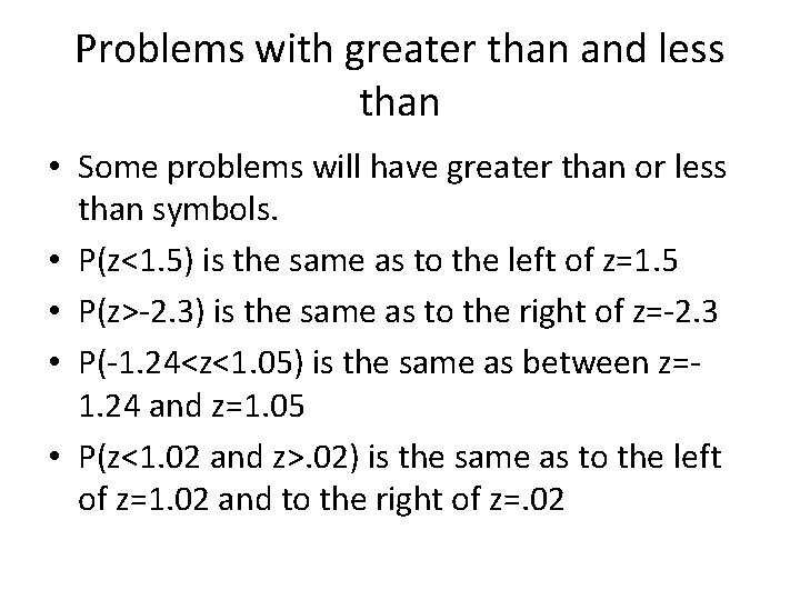 Problems with greater than and less than • Some problems will have greater than