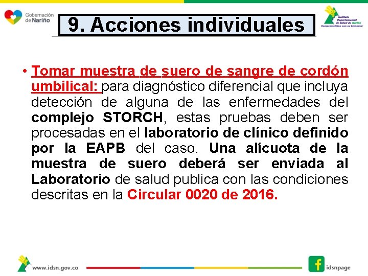 9. Acciones individuales • Tomar muestra de suero de sangre de cordón umbilical: para