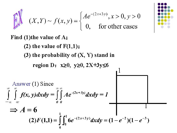 Find (1)the value of A； (2) the value of F(1, 1)； (3) the probability