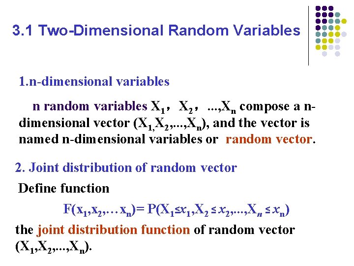 3. 1 Two-Dimensional Random Variables 1. n-dimensional variables n random variables X 1，X 2，.