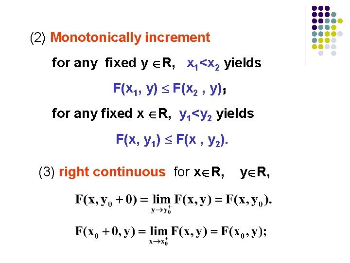 (2) Monotonically increment for any fixed y R, x 1<x 2 yields F(x 1,