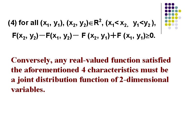 (4) for all (x 1, y 1), (x 2, y 2) R 2, (x