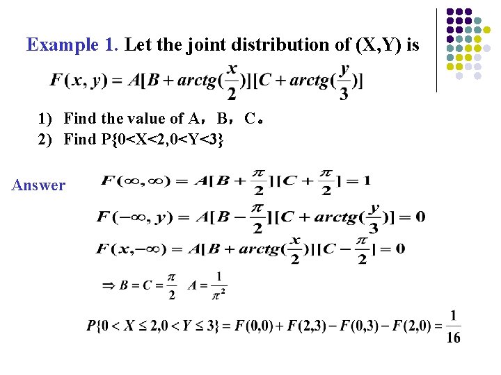 Example 1. Let the joint distribution of (X, Y) is 1) Find the value