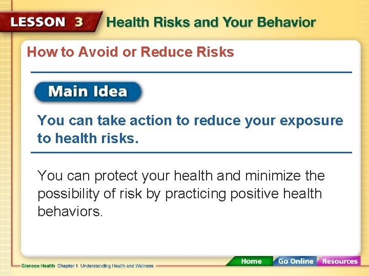 How to Avoid or Reduce Risks You can take action to reduce your exposure