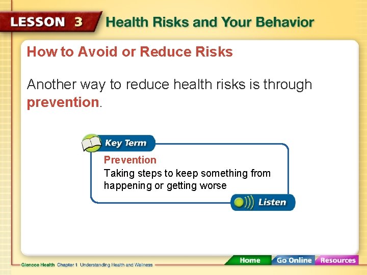 How to Avoid or Reduce Risks Another way to reduce health risks is through