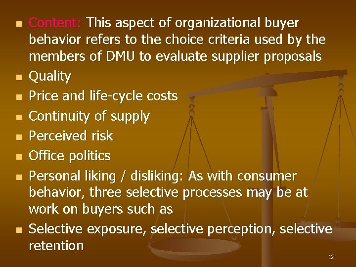 n n n n Content: This aspect of organizational buyer behavior refers to the