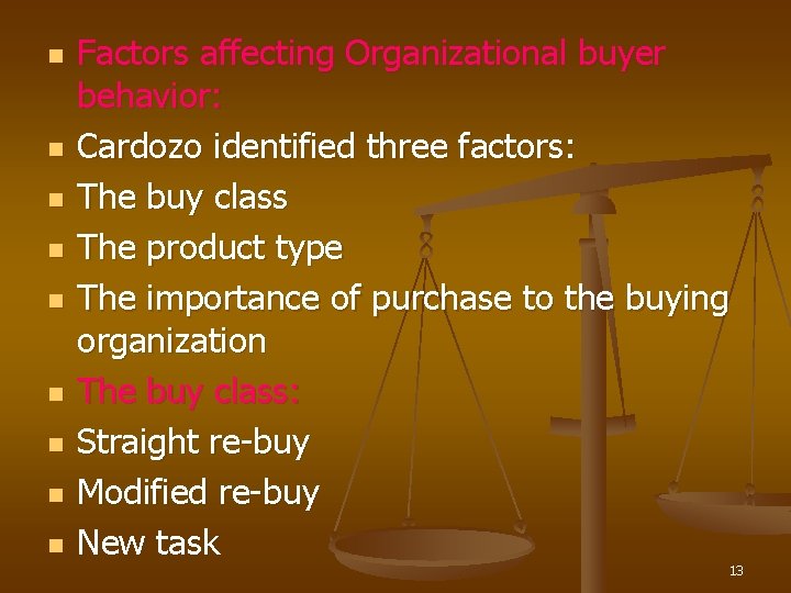 n n n n n Factors affecting Organizational buyer behavior: Cardozo identified three factors: