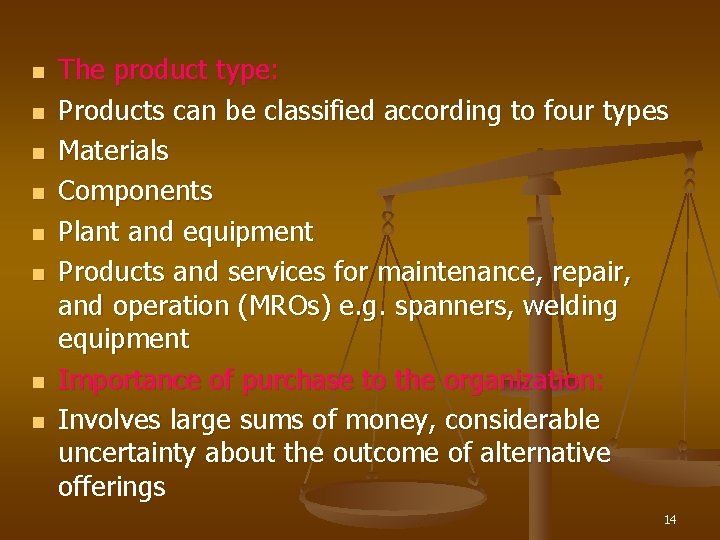 n n n n The product type: Products can be classified according to four