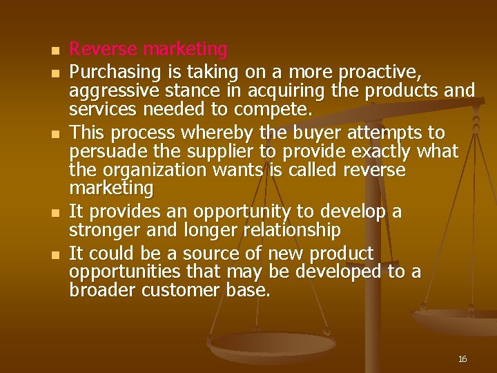 n n n Reverse marketing Purchasing is taking on a more proactive, aggressive stance