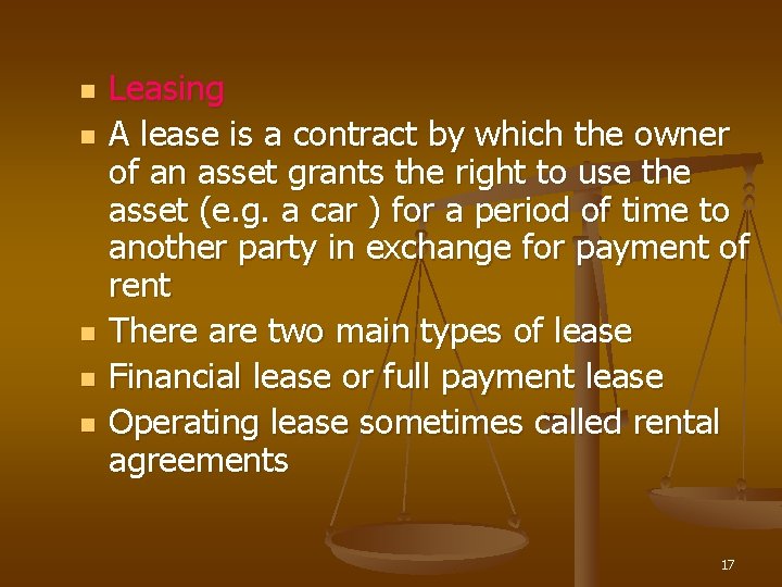 n n n Leasing A lease is a contract by which the owner of