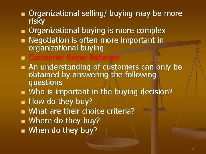 n n n n n Organizational selling/ buying may be more risky Organizational buying
