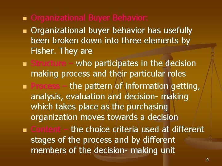 n n n Organizational Buyer Behavior: Organizational buyer behavior has usefully been broken down