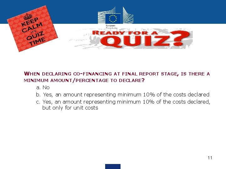 QUIZ WHEN DECLARING CO-FINANCING AT FINAL REPORT STAGE, IS THERE A MINIMUM AMOUNT/PERCENTAGE TO