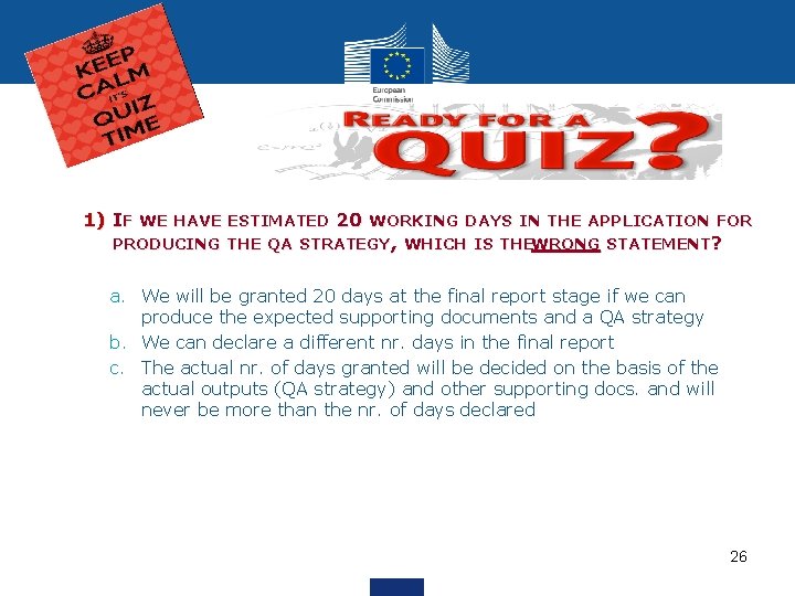 1) IF WE HAVE ESTIMATED 20 WORKING DAYS IN THE APPLICATION FOR PRODUCING THE