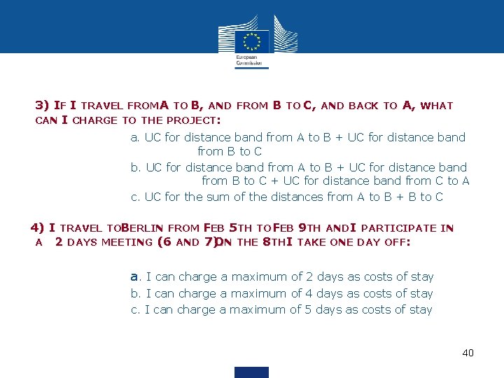 3) IF I TRAVEL FROM A TO B, AND FROM B TO C, AND