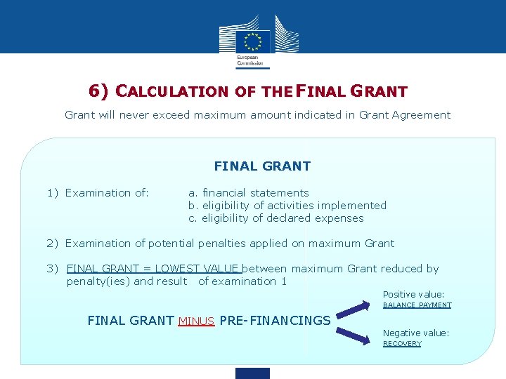 6) CALCULATION OF THE FINAL GRANT Grant will never exceed maximum amount indicated in