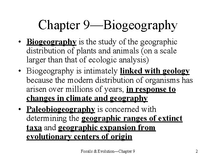 Chapter 9—Biogeography • Biogeography is the study of the geographic distribution of plants and