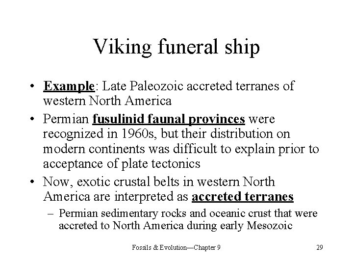 Viking funeral ship • Example: Late Paleozoic accreted terranes of western North America •