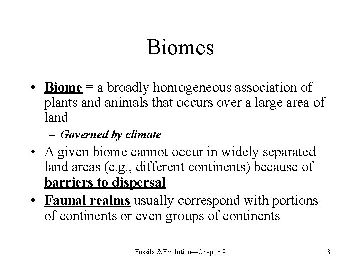 Biomes • Biome = a broadly homogeneous association of plants and animals that occurs