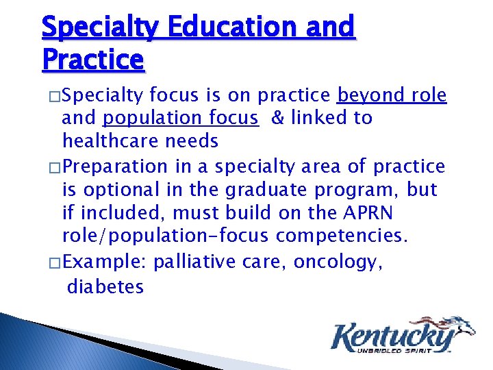Specialty Education and Practice � Specialty focus is on practice beyond role and population
