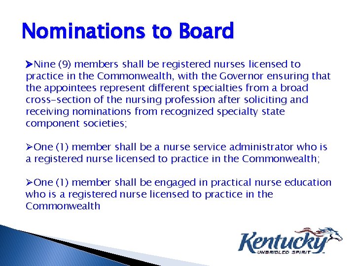 Nominations to Board Nine (9) members shall be registered nurses licensed to practice in
