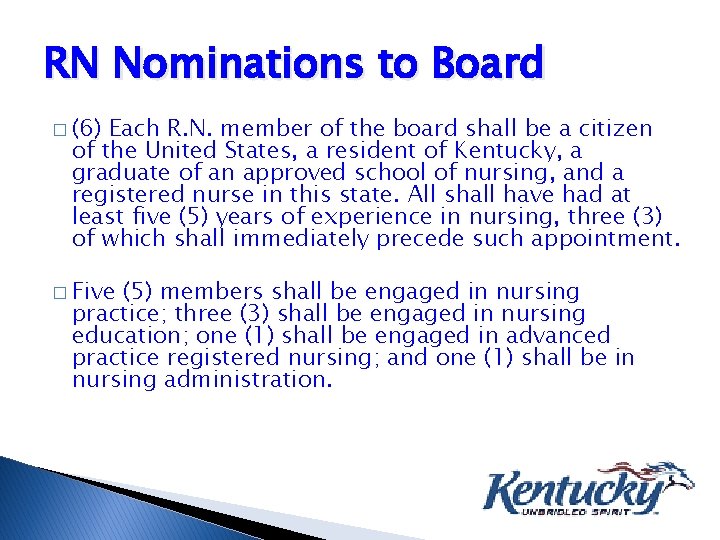 RN Nominations to Board � (6) Each R. N. member of the board shall