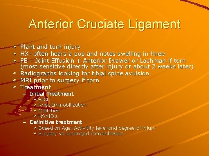 Anterior Cruciate Ligament Plant and turn injury HX- often hears a pop and notes