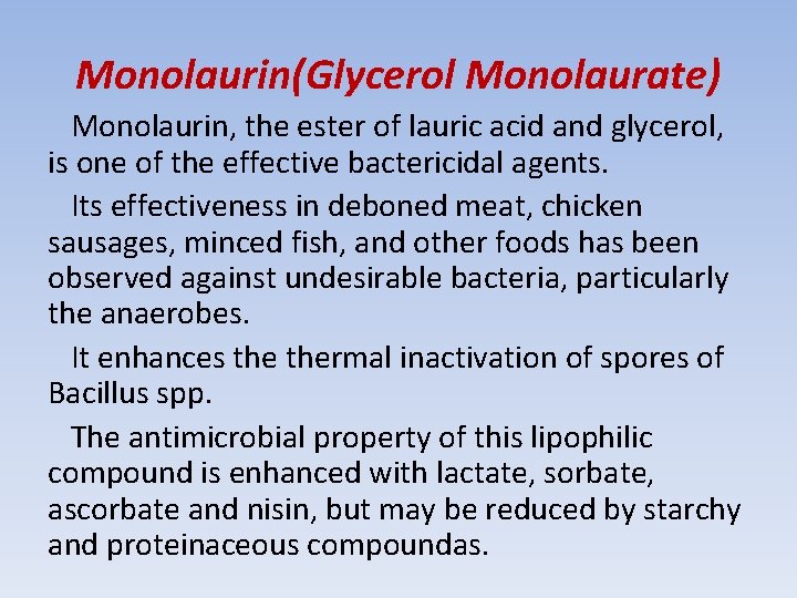 Monolaurin(Glycerol Monolaurate) Monolaurin, the ester of lauric acid and glycerol, is one of the