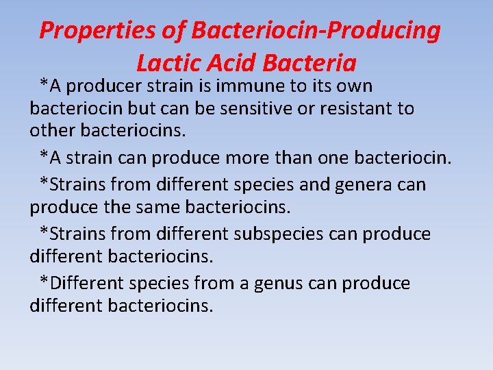 Properties of Bacteriocin-Producing Lactic Acid Bacteria *A producer strain is immune to its own
