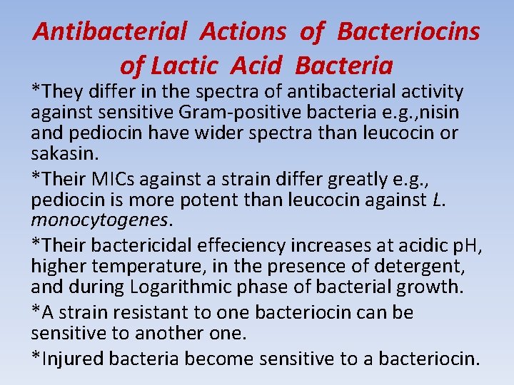 Antibacterial Actions of Bacteriocins of Lactic Acid Bacteria *They differ in the spectra of