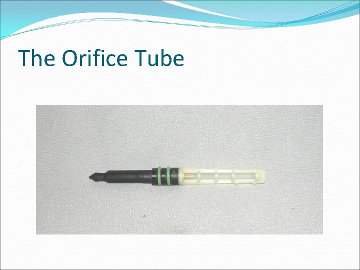 The Orifice Tube 
