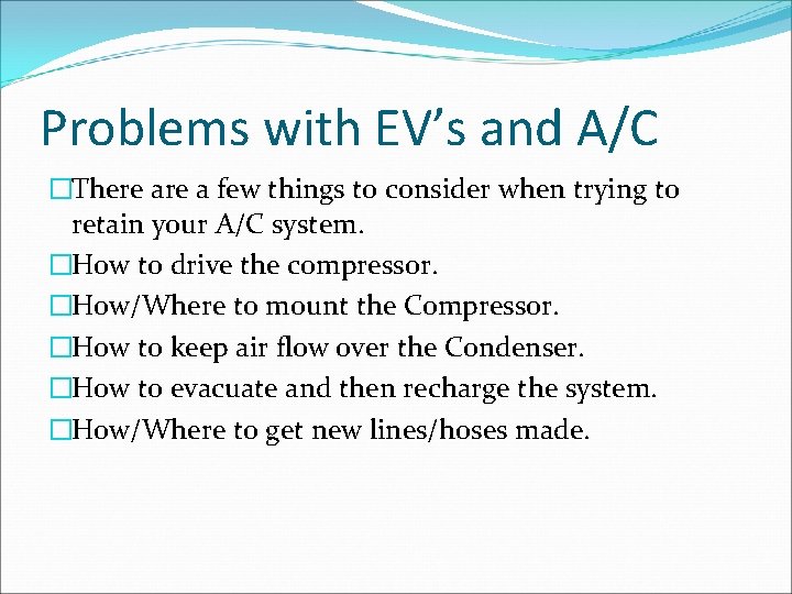 Problems with EV’s and A/C �There a few things to consider when trying to