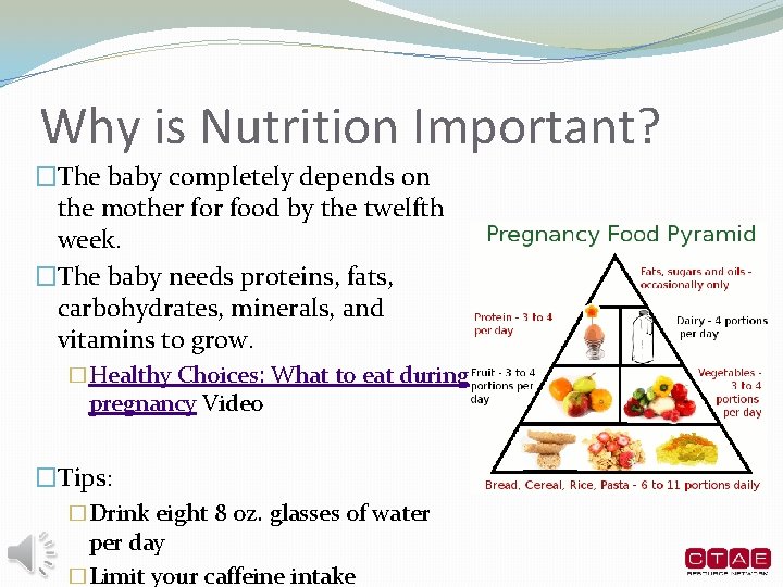 Why is Nutrition Important? �The baby completely depends on the mother food by the