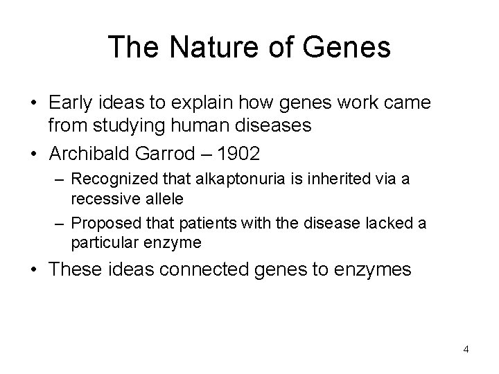 The Nature of Genes • Early ideas to explain how genes work came from