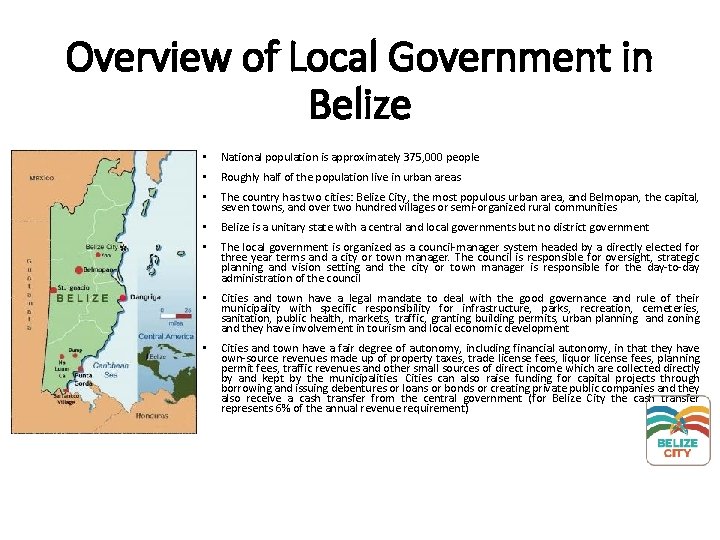 Overview of Local Government in Belize • National population is approximately 375, 000 people