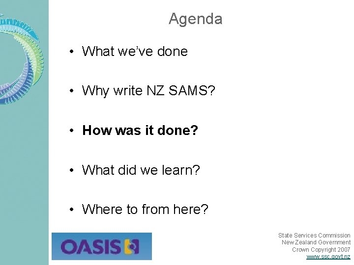 Agenda • What we’ve done • Why write NZ SAMS? • How was it