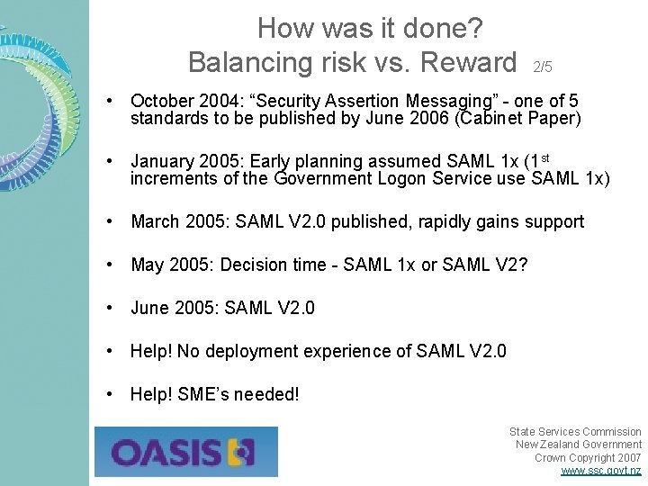 How was it done? Balancing risk vs. Reward 2/5 • October 2004: “Security Assertion