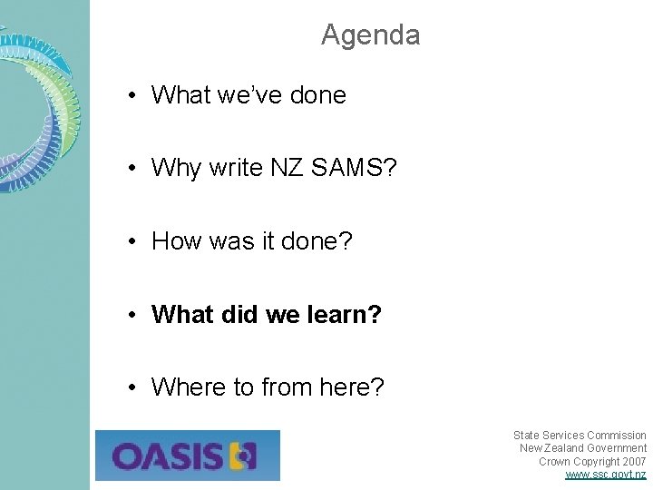 Agenda • What we’ve done • Why write NZ SAMS? • How was it