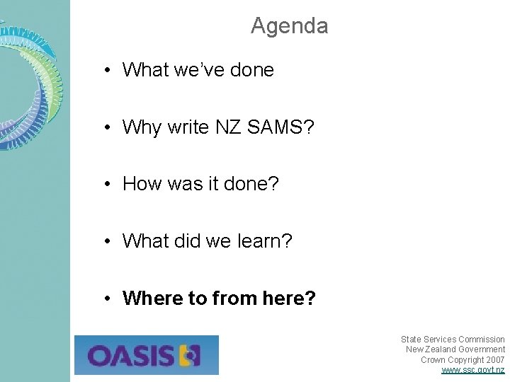 Agenda • What we’ve done • Why write NZ SAMS? • How was it